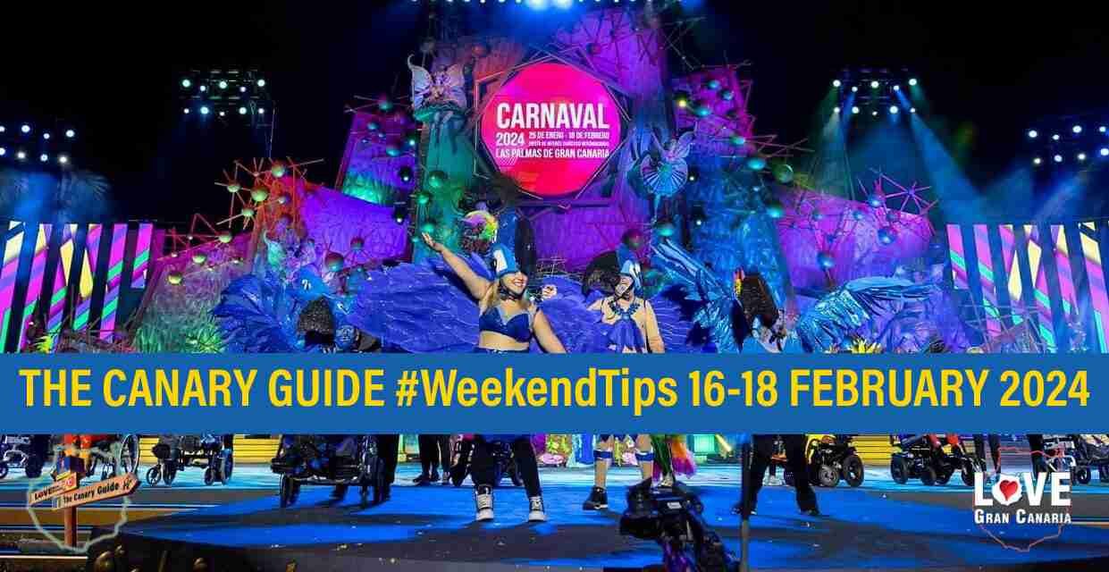 The Canary Guide #WeekendTips 16-18 February 2024